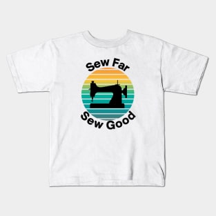 Sew far Sew good Kids T-Shirt